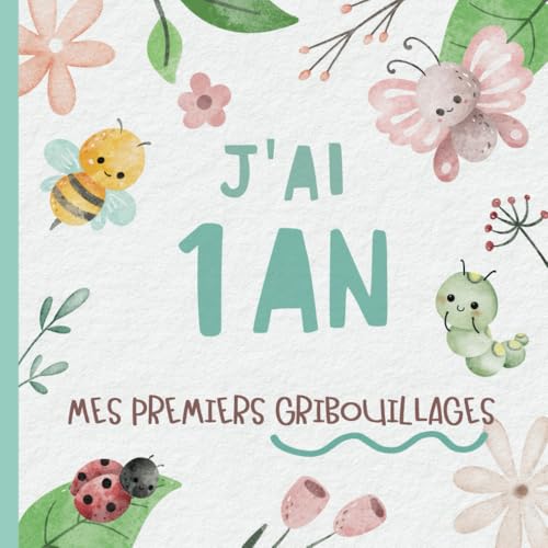 J'ai 1 An - Mes Premiers Gribouillages: Cadeau souvenir d'anniversaire pour les enfants de 1 an | Pages de dessin | Design de petits insectes et bestioles