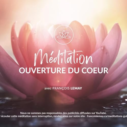 Couverture de Ouverture du coeur &mdash; M&eacute;ditation guid&eacute;e de pleine conscience