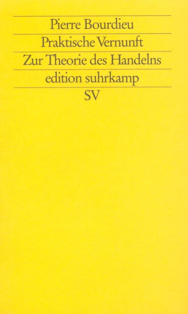 Praktische Vernunft: Zur Theorie des Handelns (edition suhrkamp)