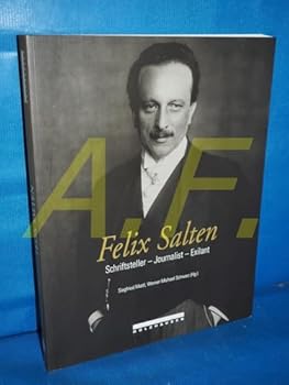Felix Salten: Schriftsteller, Journalist, Exilant