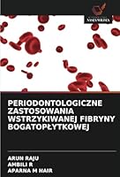 PERIODONTOLOGICZNE ZASTOSOWANIA WSTRZYKIWANEJ FIBRYNY BOGATOPLYTKOWEJ (Polish Edition) 6208794129 Book Cover