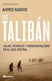  Los talibán: Islam, petróleo y fundamentalismo en el Asia Central (GEOPOLÍTICA)