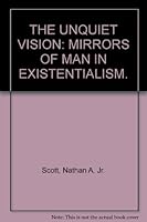 The Unquiet Vision: Mirrors of Man in Existentialism B0006CPBXI Book Cover