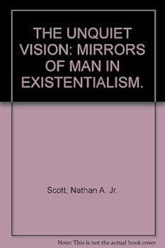 The Unquiet Vision: Mirrors of Man in Existentialism