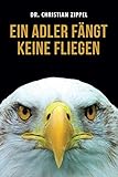 Ein Adler fängt keine Fliegen