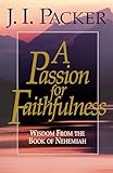 A Passion for Faithfulness: Wisdom From the Book of Nehemiah (Living Insights Bible Study)