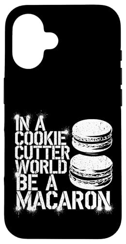 uIn A Cookie Cutter World Be A Macaronv킢XC[cfUC X}zP[X iPhone 16 p