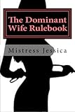 The Dominant Wife Rulebook: 