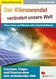 Der Klimawandel verändert unsere Welt: Flora, Fauna und Mensch unter Umwelteinflüssen - Andrea Schmidt 
