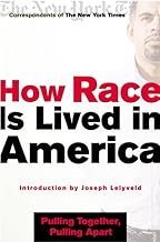 How Race Is Lived in America: Pulling Together, Pulling Apart