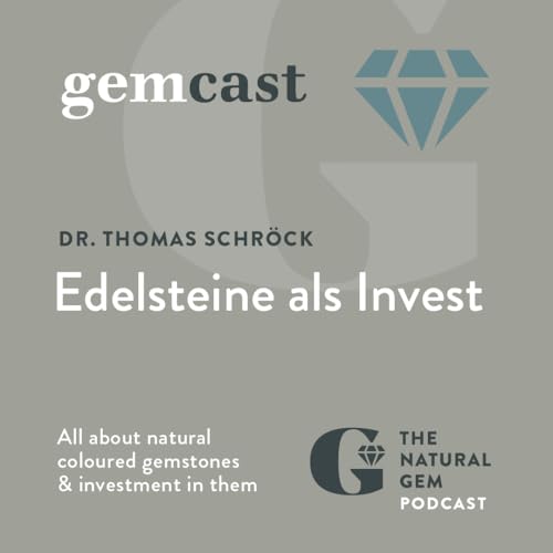 #41:The Gem Cast. Edelsteine als Invest