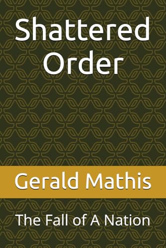 Shattered Order: The Fall of A Nation