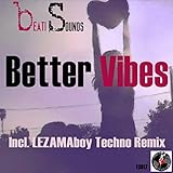 Beter Vibes (LEZAMAboy Techno Remix)