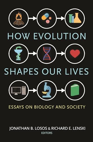 How Evolution Shapes Our Lives: Essays on Biology and Society