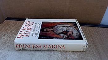 Princess Marina: her life and times