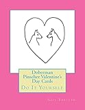 Doberman Pinscher Valentine's Day Cards: Do It Yourself