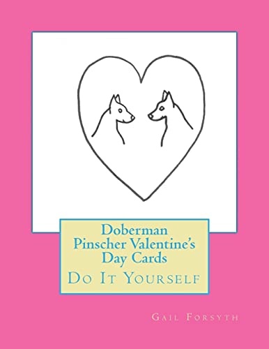 Doberman Pinscher Valentine's Day Cards: Do It Yourself