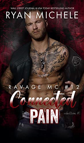 Connected in Pain (Ravage MC #12): A Motorcycle Club Romance Trilogy of Crow & Rylynn (Rebellion #1)