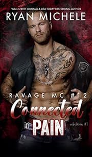 Connected in Pain (Ravage MC #12): A Motorcycle Club Romance Trilogy of Crow & Rylynn (Rebellion #1)