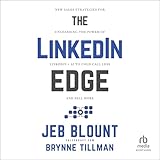 The Linkedin Edge: New Sales Strategies for Unleashing the Power of Linkedin + AI to Cold Call Less and Sell More