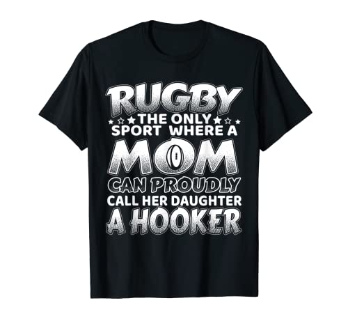 A Rugby Mom Proudly Calls Her Daughter Hooker T-Shirt