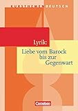 Kursthemen Deutsch: Lyrik: Liebe vom Barock bis zur Gegenwart - Schulbuch