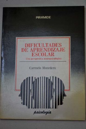 DIFICULTADES DE APRENDIZAJE ESCOLAR : UNA PERSPECTIVA NEUROPSICOLOGICA