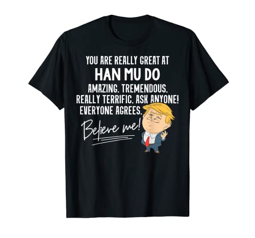 Funny Trump 2020 Really Great Han Mu Do artes marciales Camiseta