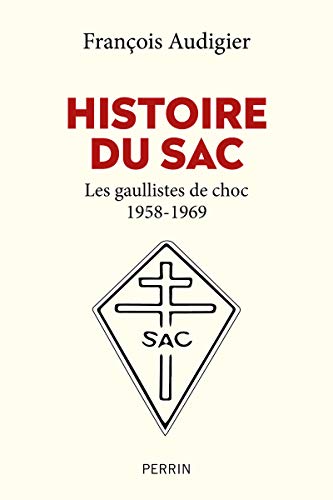 Histoire du SAC: Les gaullistes de choc 1958 - 1969