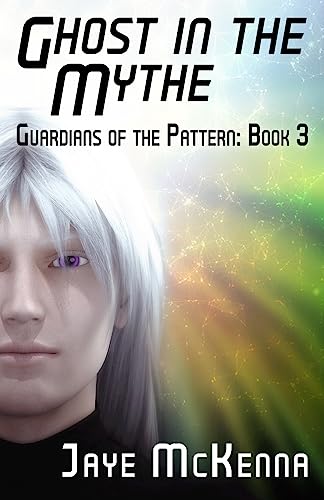 Ghost in the Mythe (Guardians of the Pattern)