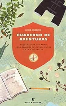 Paperback Cuaderno de aventuras: Pequeña guía de campo para grandes descubrimientos en la naturaleza [Spanish] Book