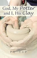 God, My Potter and I, His Clay 1482852918 Book Cover