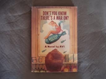 Don't You Know There's a War On?: Avi: 9780439530965: Amazon.com: Books