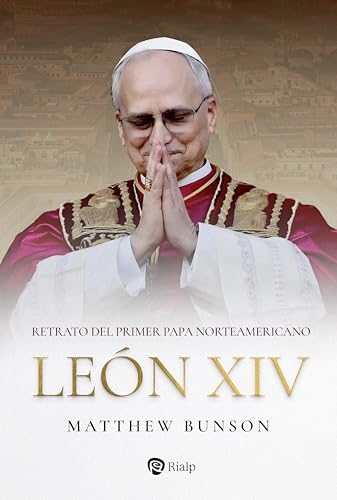 León XIV: Retrato del primer papa norteamericano (Biografías y testimonios)