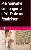  Ma nouvelle compagne a décidé de me féminiser