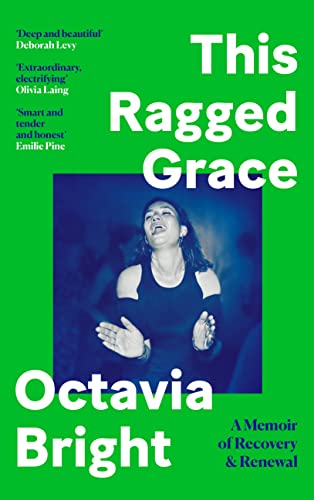 Canongate This Ragged Grace A Memoir of Recovery and Renewal.