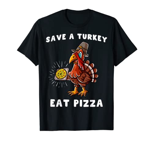 Save A Turkey Eat Pizza Thanksgiving Pilgrim Turkeys T-Shirt