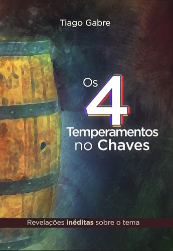 Os 4 Temperamentos no Chaves: Revelações inéditas sobre o tema
