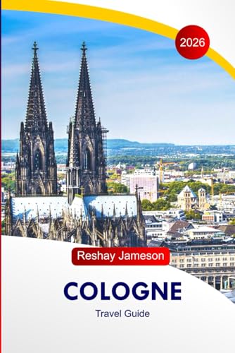 Cologne Travel Guide 2026: Explore Germany's Attractions, Enchanting Winter Markets, Must-See Festive Experiences, Hidden Gems, and Perfect Itineraries