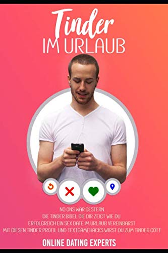 Tinder im Urlaub: NO ONS war gestern. Die Tinder Bibel die Dir zeigt wie Du erfolgreich ein Sex Date im Urlaub vereinbarst. Mit diesen Tinder Profil und Textgame Hacks wirst Du zum Tinder Gott.