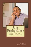 Use ProjectLibre: for Project Management 1508498881 Book Cover