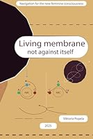 The Living Membrane — Not Against Itself B0F5P6VST7 Book Cover