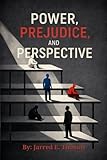 Power Prejudice and Perspective