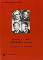 La storia e la teoria della vita internazionale: Interpretazioni e discussioni 884001327X Book Cover