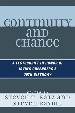 Continuity and Change: A Festschrift in Honor of Irving Greenberg's 75th Birthday Continuity and Change: A Festschrift in Honor of Irving Greenberg's 75th Birthday book cover