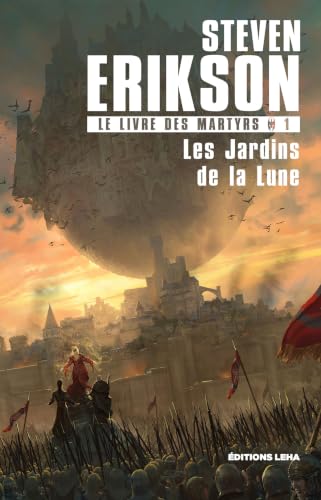 Les Jardins de la Lune: Le Livre des Martyrs, T1