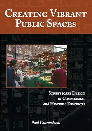 Creating Vibrant Public Spaces: Streetscape Design in Commercial and Historic Districts-Wow! eBook
