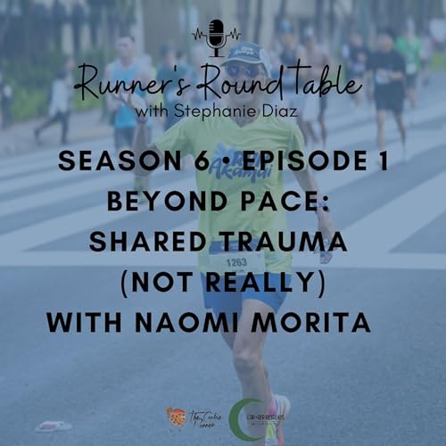 S6E1 - Beyond Pace: Shared Trauma (Not Really) with Naomi Morita