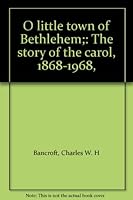 O little town of Bethlehem;: The story of the carol, 1868-1968, B0006CO08K Book Cover