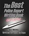 The Best Police Report Writing Book With Samples: Written For Police By Police, This Is Not An English Lesson